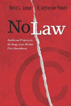 Paperback No Law: Intellectual Property in the Image of an Absolute First Amendment Book