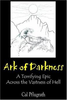 Paperback Ark of Darkness: A Terrifying Epic Across the Vastness of Hell Book