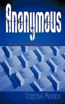 Paperback Anonymous: Sometimes Blogging about Your Life Can Be Dangerous. Book