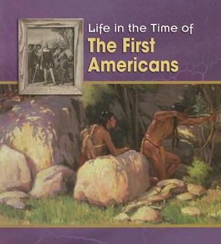 The First Americans - Book  of the Life in the Time of . . .