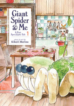 Paperback Giant Spider & Me: A Post-Apocalyptic Tale Vol. 1 Book