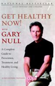 Paperback Get Healthy Now!: A Complete Guide to Prevention, Treatment, and Healthy Living Book