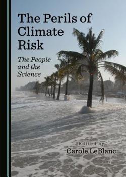 Hardcover The Perils of Climate Risk: The People and the Science Book