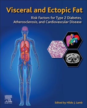 Paperback Visceral and Ectopic Fat: Risk Factors for Type 2 Diabetes, Atherosclerosis, and Cardiovascular Disease Book