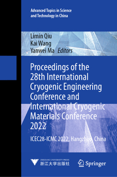 Hardcover Proceedings of the 28th International Cryogenic Engineering Conference and International Cryogenic Materials Conference 2022: Icec28-ICMC 2022, Hangzh Book