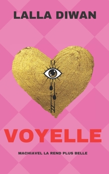 Paperback Voyelle: Machiavel la rend plus belle [French] Book