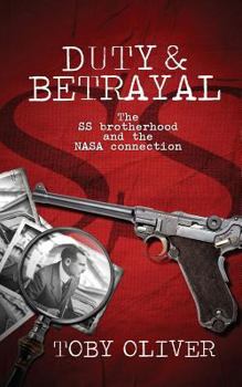 Paperback Duty and Betrayal: The SS Brotherhood and the NASA connection Book