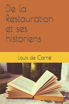Paperback De la Restauration et ses historiens [French] Book