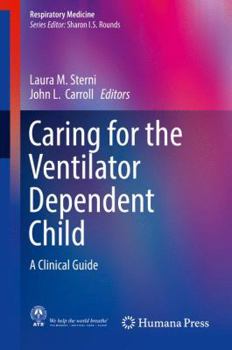 Hardcover Caring for the Ventilator Dependent Child: A Clinical Guide Book