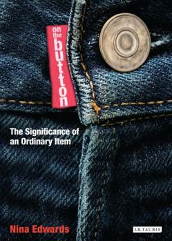 Hardcover On the Button: The Significance of an Ordinary Item Book