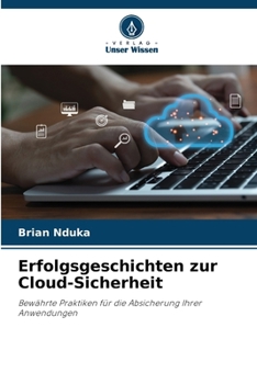 Paperback Erfolgsgeschichten zur Cloud-Sicherheit [German] Book