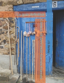 CAMINO DE SANTIAGO (Camino Francés): La guía definitiva