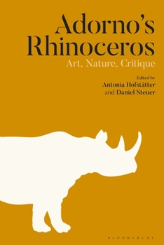 Paperback Adorno's Rhinoceros: Art, Nature, Critique Book