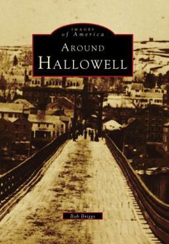 Around Hallowell - Book  of the Images of America: Maine