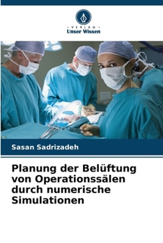 Paperback Planung der Belüftung von Operationssälen durch numerische Simulationen [German] Book