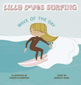 Hardcover Lilly Loves Surfing: Wave of the Day Book