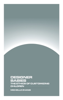 Paperback Designer Babies: The Ethics of Customizing Children Book