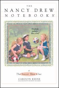 The Soccer Shoe Clue (Nancy Drew: Notebooks, #5) - Book #5 of the Nancy Drew: Notebooks