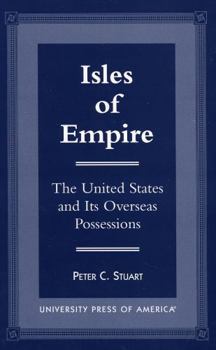 Paperback Isles of Empire: The United States and Its Overseas Possessions Book