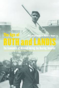 Hardcover The Age of Ruth and Landis: The Economics of Baseball During the Roaring Twenties Book