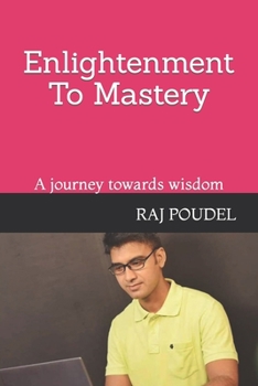 Paperback Enlightenment To Mastery: A journey towards wisdom Book