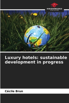 Paperback Luxury hotels: sustainable development in progress Book