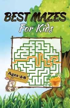 Paperback BEST MAZES FOR KIDS Ages 4-8: Activity Book