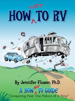 Paperback How Not to RV: An Rver's Guide to RVing in the Absurd Book
