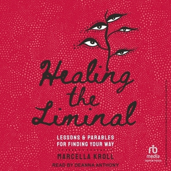 MP3 CD Healing the Liminal: Lessons & Parables for Finding Your Way Book