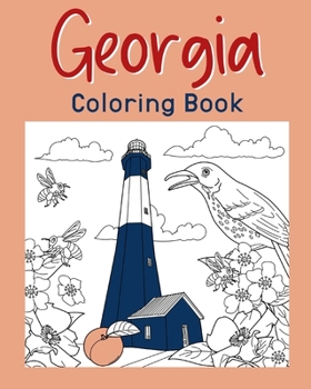 Paperback Georgia Coloring Book: Adult Coloring Pages, Painting on USA States Landmarks and Iconic, Funny Stress Book