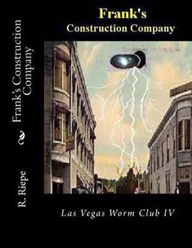 Paperback Frank's Construction Company: Las Vegas Worm Club IV Book