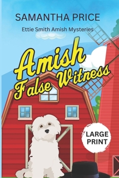 Amish False Witness - Book #8 of the Ettie Smith Amish Mysteries