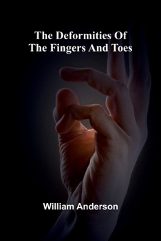 The Deformities Of The Fingers And Toes