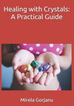 Paperback Healing with Crystals: A Practical Guide Book
