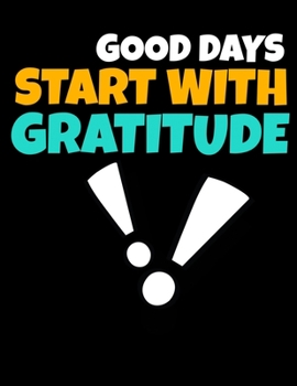 Paperback Good Days Start With Gratitude: Daily Planner 2020: Planner For Time Management & Productivity Book