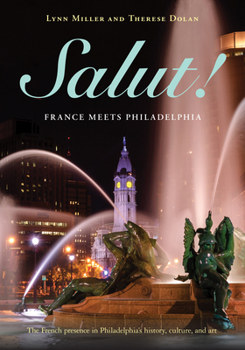 Hardcover Salut!: France Meets Philadelphia Book