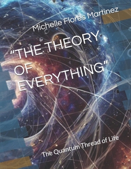 “THE THEORY OF EVERYTHING”: The Quantum Thread of Life
