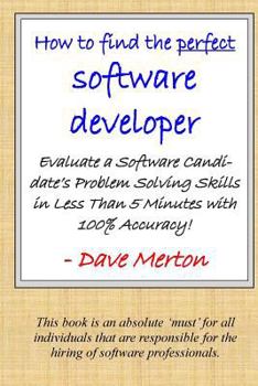 Paperback WB1 - How To Find The Perfect Software Developer: Evaluate a potential developer's skills in the three most important dimensions of problem solving. Book