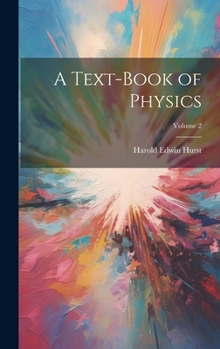 Hardcover A Text-Book of Physics; Volume 2 Book