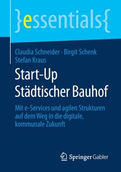 Paperback Start-Up Städtischer Bauhof: Mit E-Services Und Agilen Strukturen Auf Dem Weg in Die Digitale, Kommunale Zukunft [German] Book