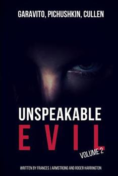 Paperback Unspeakable Evil Volume 2: Garavito, Pichushkin, Cullen - 3 Books in 1 Book