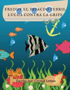 Paperback Freddy el Pescado Febril: Lucha Contra la Gripe [Spanish] Book
