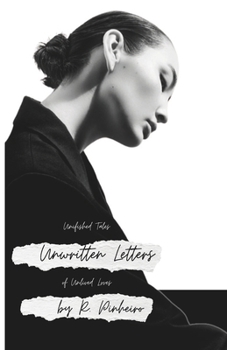 Unwritten Letters: Unfinished Tales of Unlived Loves