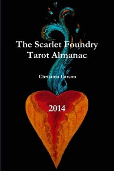 Paperback The Scarlet Foundry Tarot Almanac 2014 Book