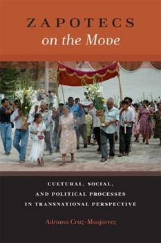 Paperback Zapotecs on the Move: Cultural, Social, and Political Processes in Transnational Perspective Book