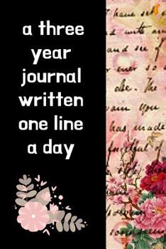 A Three Year Journal Written One Line A Day: Ultimate Prompt 3 Year Journal One Line A Day Memory Lined Notebook. This is a 6X9 375 Page Diary To Jot Daily Memories In. Makes A Great Birthday, Anniver