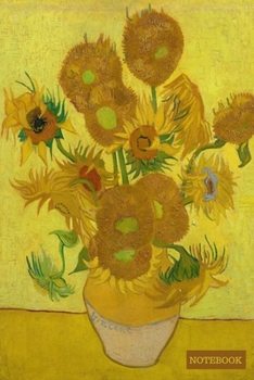 Van Gogh Notebook: Sunflowers - College Ruled Notebook | Composition Book | Lined Journal | School Journal | Decorative Diary | Student Gift | Teens, Adults, Kids | Back to School