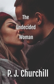 Paperback The Undecided Woman: A romance fiction that will keep you reading to the end Book