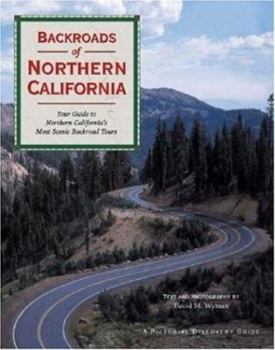 Paperback Backroads of Northern California: Your Guide to Northern California's Most Scenic Backroad Tours Book