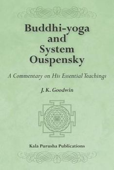 Paperback Buddhi-yoga and System Ouspensky: A Commentary on His Essential Teachings Book